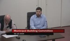 Municipal Building Committee 5-15-2024