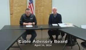 Cable Advisory Board 4-24-24